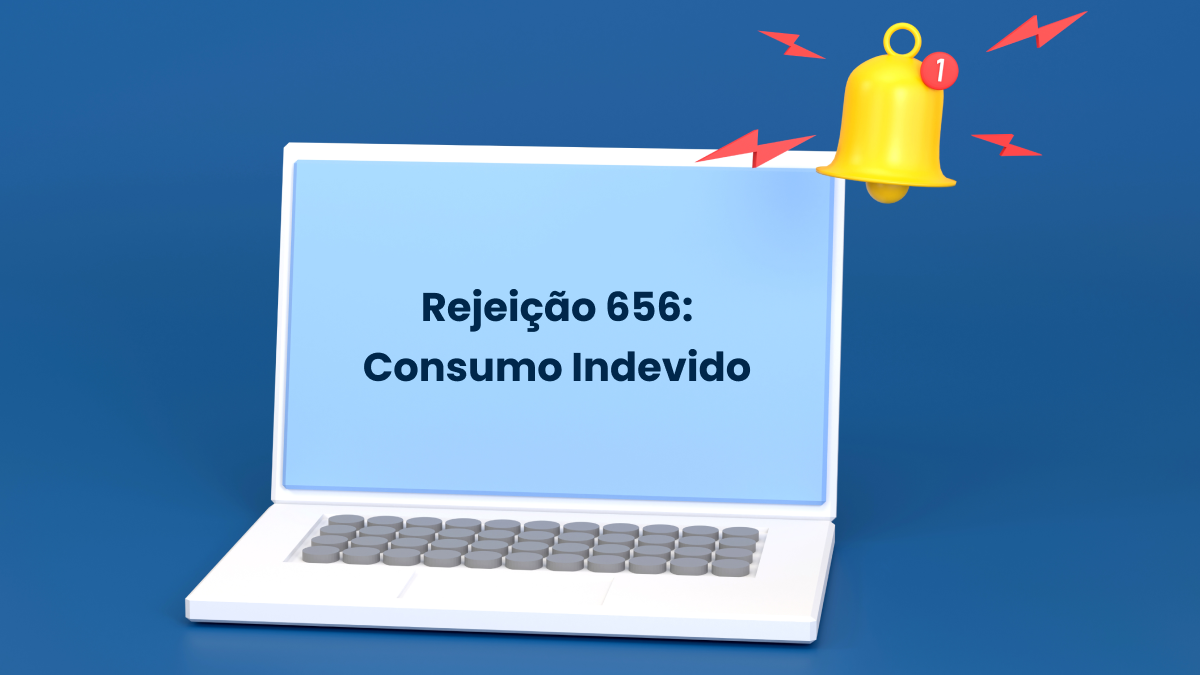 Notebook que apresenta na tela "Rejeição 656: Consumo Indevido"